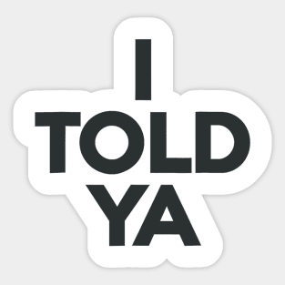 I Told Ya - Tennis - I Told You - Challengers Sticker